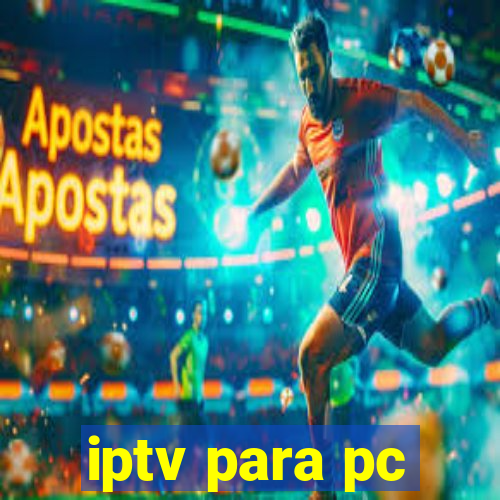 iptv para pc